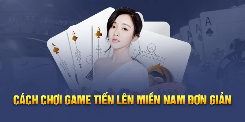 Luật chơi Tiến Lên Miền Nam tại 999BET