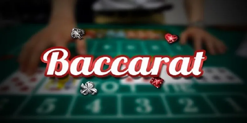 Trải nghiệm Baccarat tại sòng bài trực tuyến